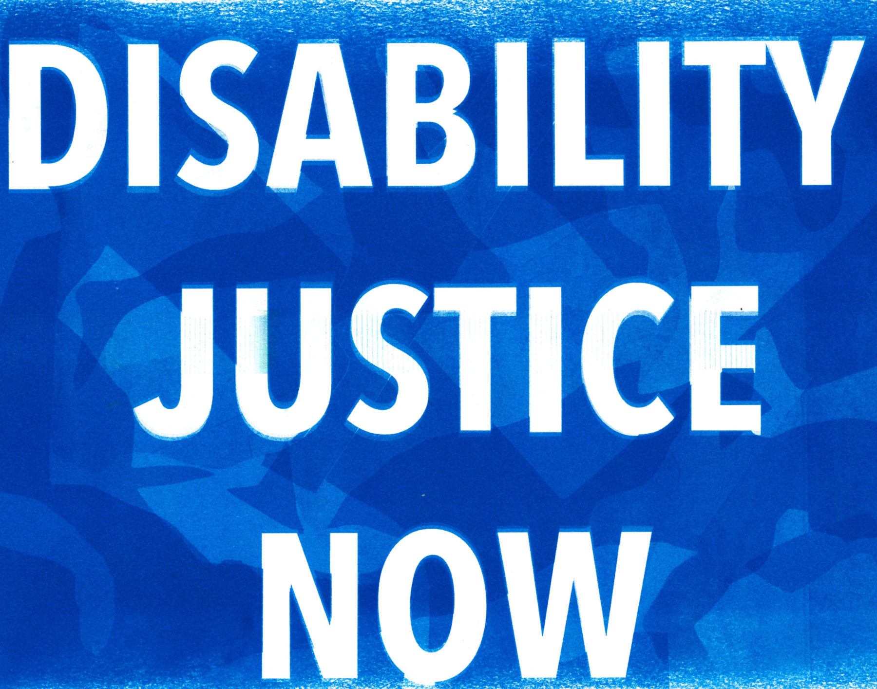 DISABILITY JUSTICE NOW