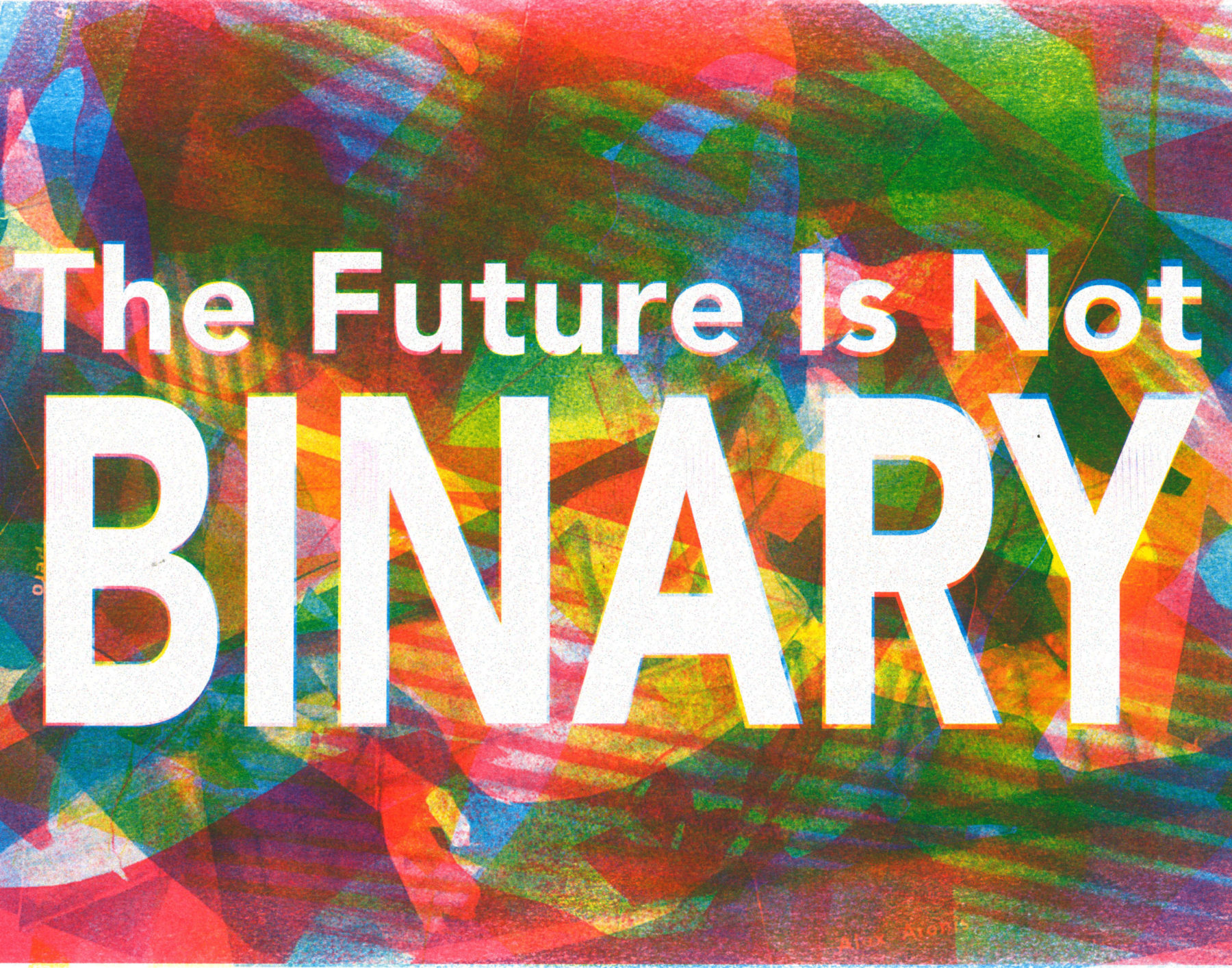 The Future is Not BINARY